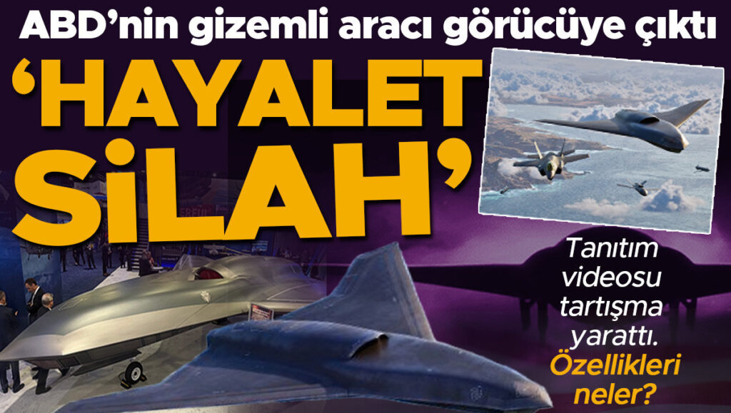 ABD’nin gizemli aracı görücüye çıktı: Yeni ‘hayalet silah!’ Tanıtım videosu tartışma yarattı, özellikleri dikkat çekti